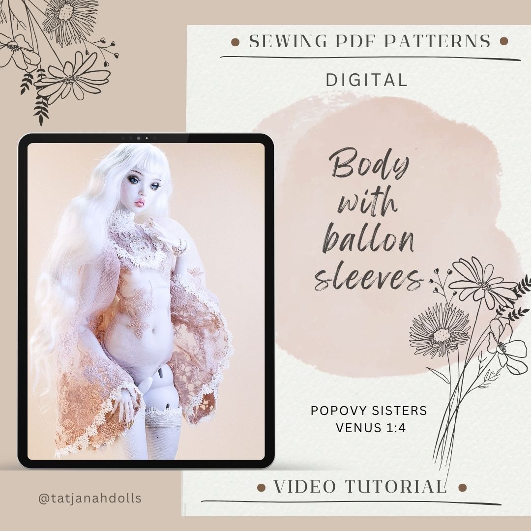 PDF Digital Pattern Body with ballon sleeves  for Popovy sisters VENUS 1/4  BJD  fashion dolls + Video Tutorial