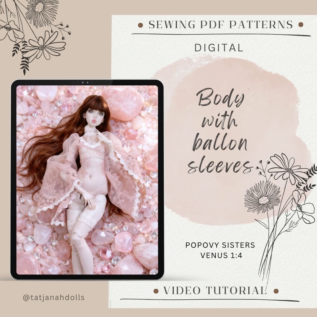 PDF Digital Pattern Body with ballon sleeves  for Popovy sisters VENUS 1/4  BJD  fashion dolls + Video Tutorial