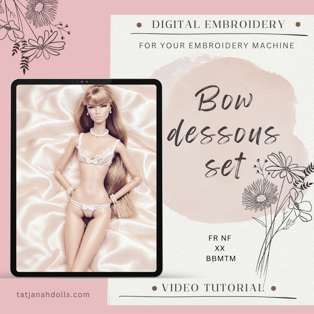 Digital Embroidery – Bow Dessous Lingerie set for Fashion Royalty, Nu Face, Xian, BB MTM Dolls + Tutorial