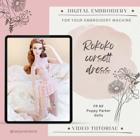 Digital Embroidery /embroidered Rokoko Corsett dress for Integrity toys dolls.  + PDF + Video Tutorial