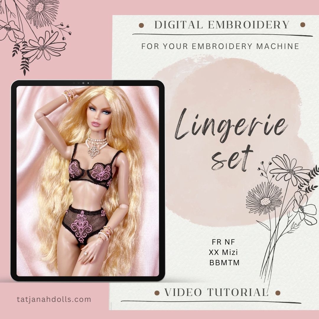 Digital Embroidery – Dessous Lingerie set for Fashion Royalty, Nu Face, Xian, BB MTM Dolls + Tutorial