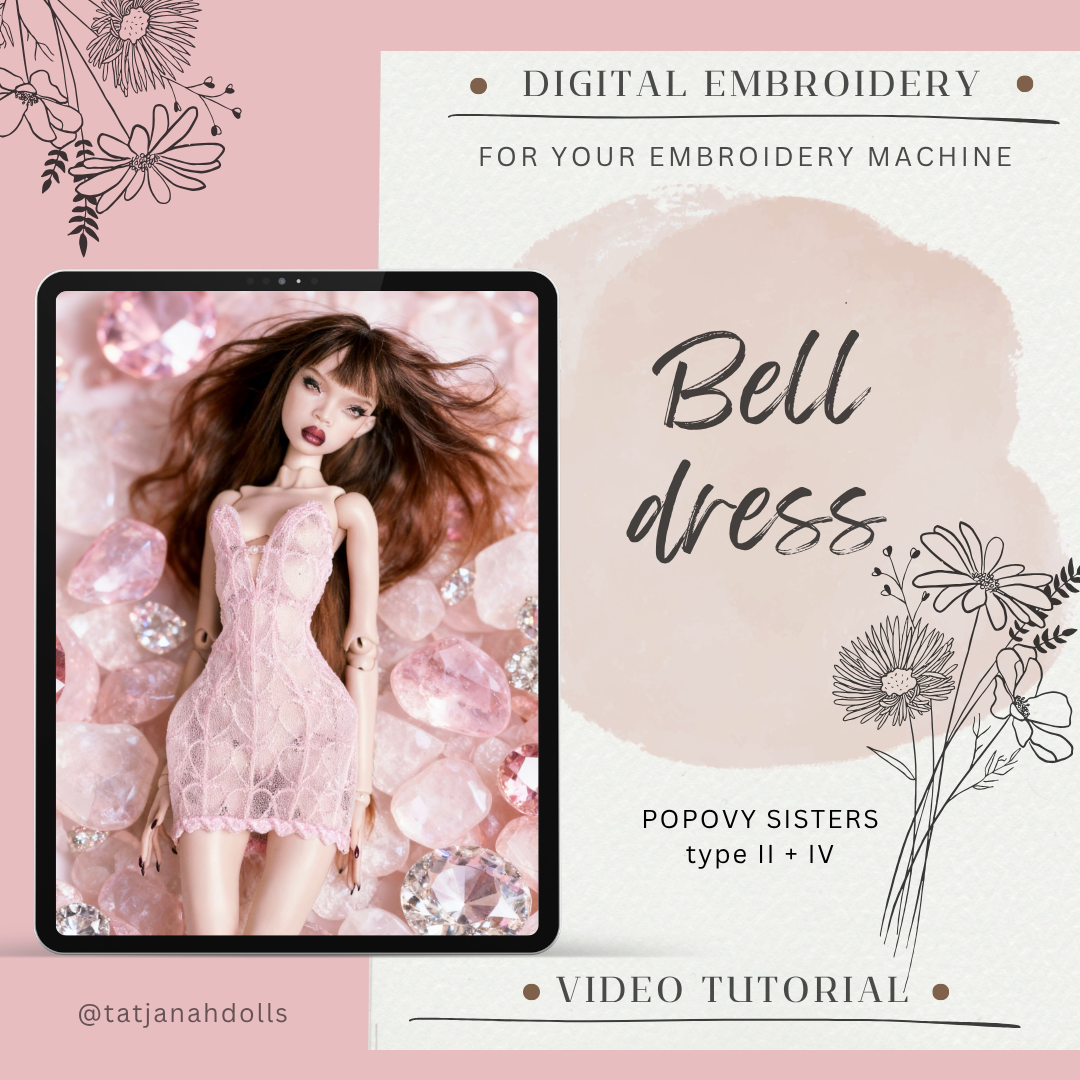 Digital Embroidery  – Embroidered Bell dress for Popovy sisters dolls  Body Type II + IV   1/4 Dolls + Tutorial