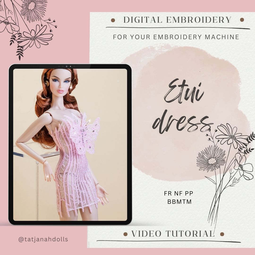 Digital Embroidery /embroidered etui dress with butterfly or flowers for Integrity toys & BB MTM dolls.  + Tutorial