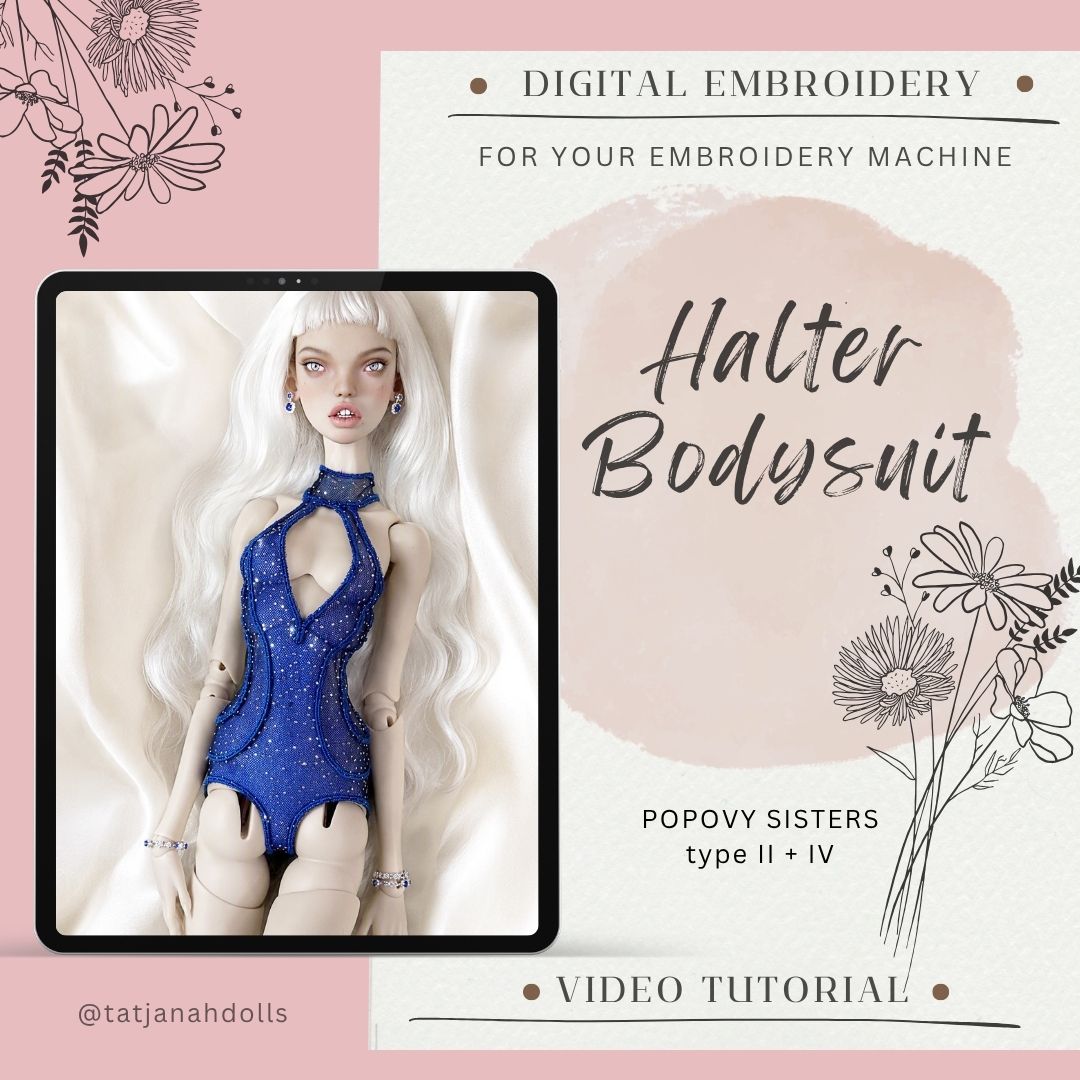 Digital Embroidery  – Halter bodysuit Lingerie for Popovy sisters dolls  Body Type II + IV  + Tutorial