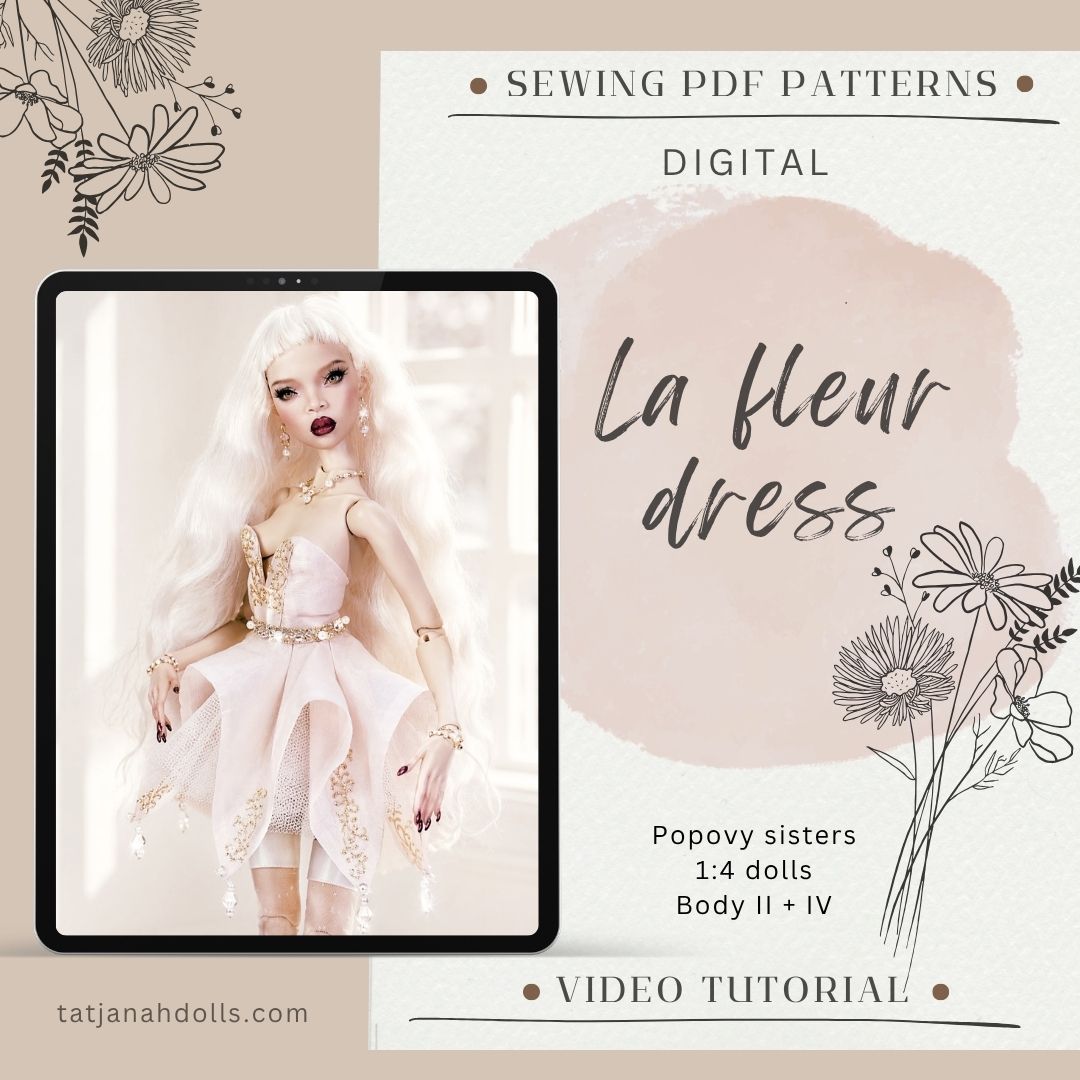 PDF Digital Pattern La fleur dress for Popovy sisters,  1/4  bjd dolls Type II + IV  + Video Tutorial