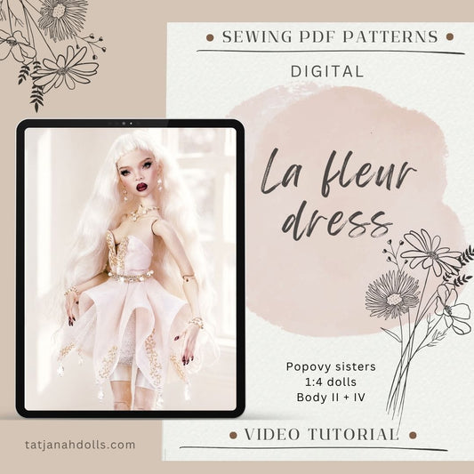PDF Digital Pattern La fleur dress for Popovy sisters,  1/4  bjd dolls Type II + IV  + Video Tutorial