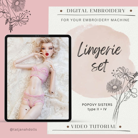 Digital Embroidery File – Lingerie set Bra + Pantie for Popovy sisters body type IV II dolls + Tutorial.