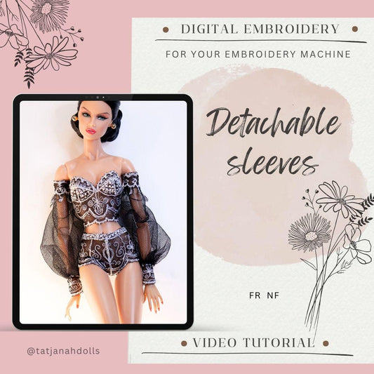 Digital Embroidery /embroidered detachable sleeves for Fashion Royalty and Nu face dolls. With sleeves PDF pattern + TUTORIAL