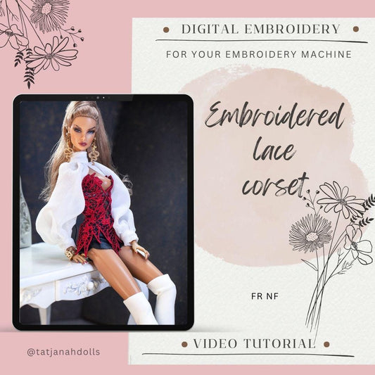 Digital Embroidery /embroidered lace corset for Fashion Royalty, Nu Face dolls. Video tutorial.