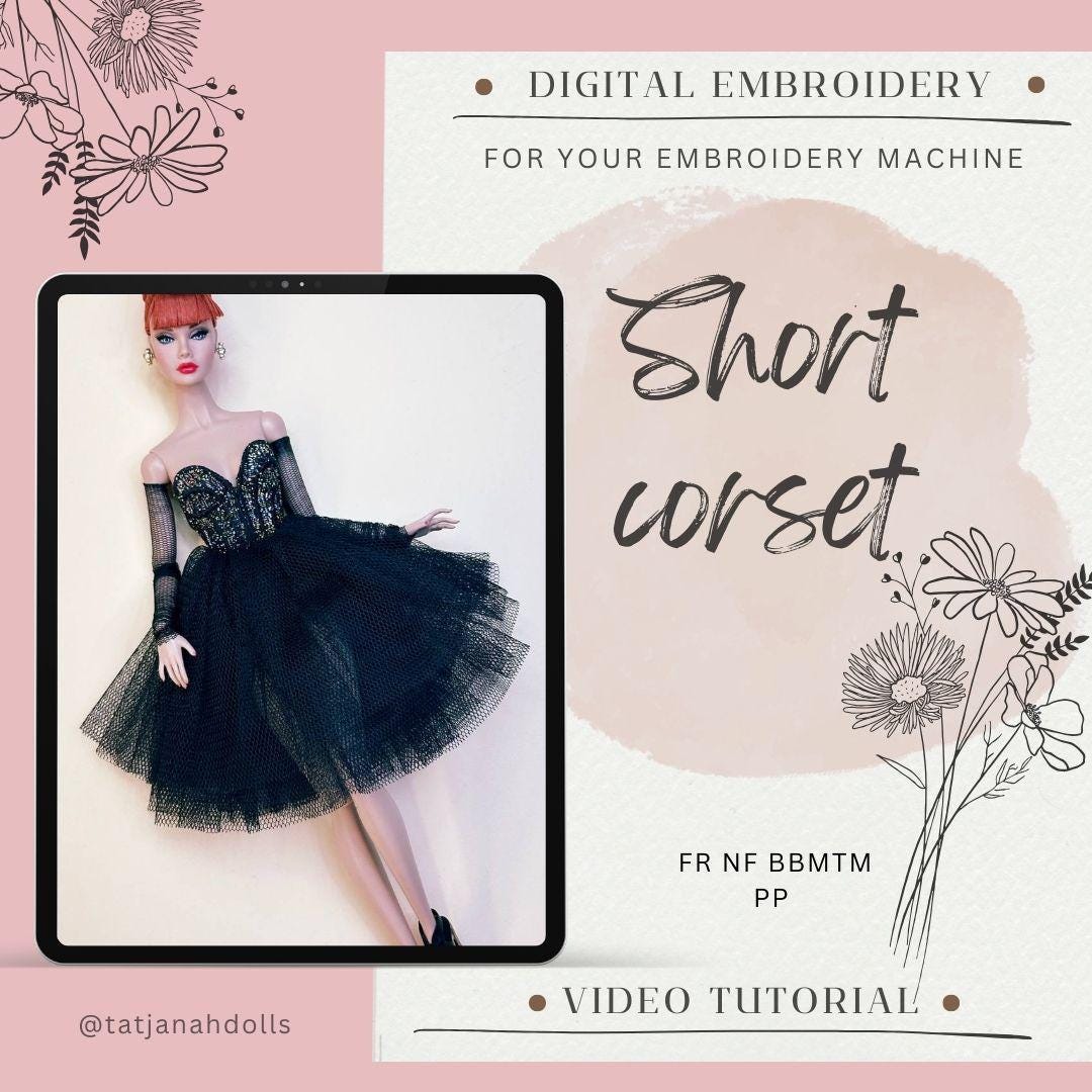 Digital Embroidery /embroidered short corset for Integrity toys & BB MTM dolls.  + ballerina style dress sewing tutorial